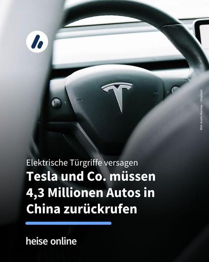 Das Bild zeigt ein Lenkrad von Tesla. Im Bild steht: "Elektrische Türgriffe versagen:
Tesla und Co. müssen 
4,3 Millionen Autos in China zurückrufen"
