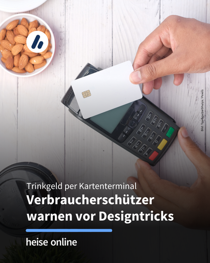 Das Bild zeigt ein Kartenterminal über das gerade eine Kreditkarte gehalten wird. Im Bild steht: "Trinkgeld per Kartenterminal" darunter steht: "Verbraucherschützer warnen vor Designtricks"