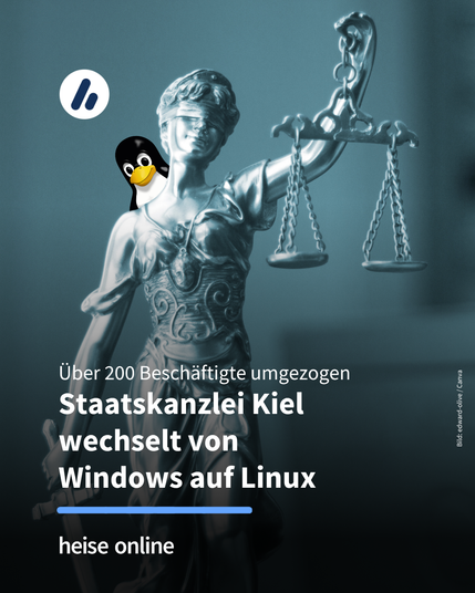 Das Bild zeigt eine Themis-Statue. Hinter ihrem Rücken schaut Tux, das Linux-Maskottchen hervor. Im Bild steht: “Über 200 Beschäftigte umgezogen” darunter steht: "Staatskanzlei Kiel wechselt von Windows auf Linux"