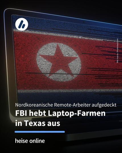 Das Bild zeigt einen Laptop-Bildschirm mit einer nordkoreanische Flagge aus Programmcode. Im Bild steht: "Nordkoreanische Remote-Arbeiter aufgedeckt:
FBI hebt Laptop-Farmen 
in Texas aus"