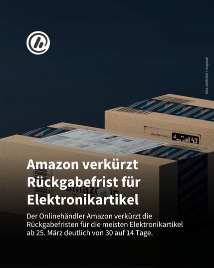 Bild: im Hintergrund sind zwei Amazon-Pakete zu sehen. 

Überschrift: Amazon verkürzt Rückgabefrist für Elektronikartikel

Unterzeile: Der Onlinehändler Amazon verkürzt die Rückgabefristen für die meisten Elektronikartikel ab 25. März deutlich von 30 auf 14 Tage.

