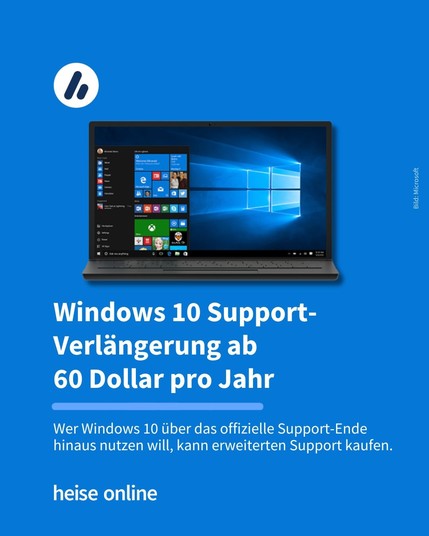 Bild: Ein eingeschalteter Laptop mit Windows 10 Oberfläche ist zu sehen.
Headline: Windows 10 Supportverlängerung ab  60 Dollar pro Jahr

Unterzeile: Wer Windows 10 über das offizielle Support-Ende hinaus nutzen will, kann erweiterten Support kaufen. 