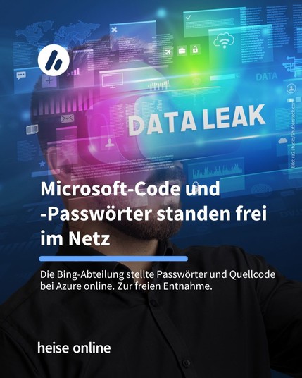 Im Hintergrund sieht man einen Mann mit einer VR-Brille darauf steht "Date Leak". Im Bild steht "Microsoft-Code und -Passwörter standen frei im Netz" darunter steht "Die Bing-Abteilung stellte Passwörter und Quellcode bei Azure online. Zur freien Entnahme."
