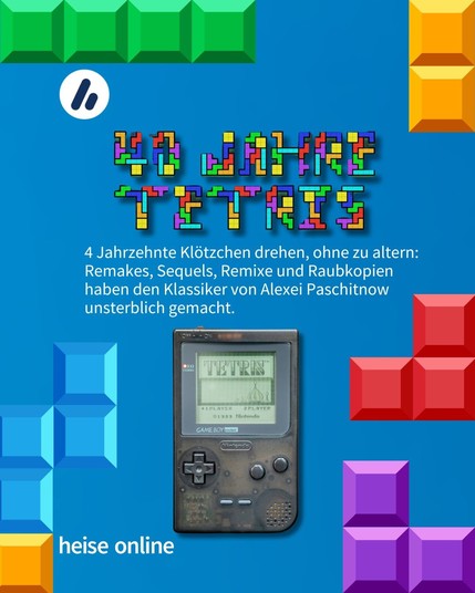 Im Bild sieht man einen angeschalteten Game Boy Pocket. Auf dem Display ist das Tetris Logo abgebildet. 

In der Überschrift steht "40 Jahre Tetris" dadrunter steht: "4 Jahrzehnte Klötzchen drehen, ohne zu altern: Remakes, Sequels, Remixe und Raubkopien 
haben den Klassiker von Alexei Paschitnow 
unsterblich gemacht."