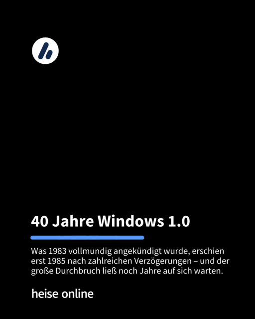 Auf dem Bild ist das Microsoft Windows 1.0 Logo zu sehen. Im Bild steht: "40 Jahre Windows 1.0" dadrunter steht: "Was 1983 vollmundig angekündigt wurde, erschien erst 1985 nach zahlreichen Verzögerungen – und der große Durchbruch ließ noch Jahre auf sich warten."