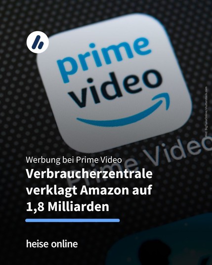 Auf dem Bild ist das Prime Video Logo zu sehen. Im Bild steht: "Werbung bei Prime Video:
Verbraucherzentrale verklagt Amazon auf 
1,8 Milliarden"