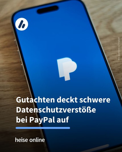 Im Bild ist ein Smartphone mit einer PayPal-Oberfläche zu sehen. Im Bild steht: "Gutachten deckt schwere Datenschutzverstöße 
bei PayPal auf"