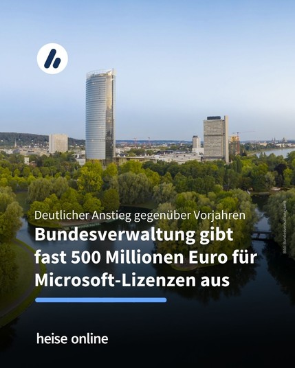 Das Bild zeigt einen Standort des Bundesverwaltungsamts. Im Bild steht: "Deutlicher Anstieg gegenüber Vorjahren
Bundesverwaltung gibt fast 500 Millionen Euro für Microsoft-Lizenzen aus".