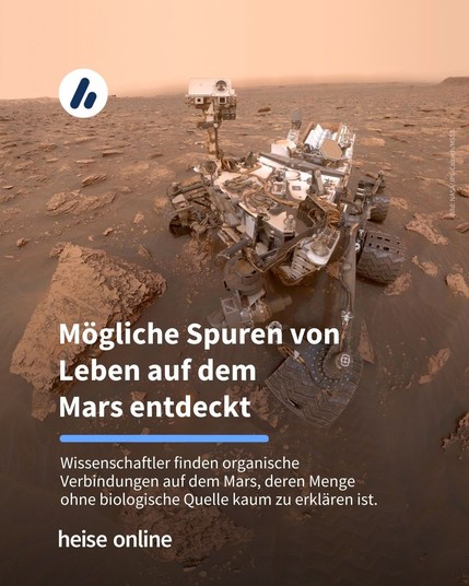 Auf dem Bild sieht man die  Curiosity auf dem Mars. Im Bild steht: "Mögliche Spuren von Leben auf dem
Mars entdeckt" darunter steht: "Wissenschaftler finden organische 
Verbindungen auf dem Mars, deren Menge 
ohne biologische Quelle kaum zu erklären ist."

