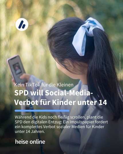 Im Bild sieht man ein Mädchen mit einem Smartphone in der Hand. Im Bild steht: "Kein TikTok für die Kleinen:
SPD will Social-Media-Verbot für Kinder unter 14" darunter steht: "Während die Kids noch fleißig scrollen, plant die SPD den digitalen Entzug: Ein Impulspapier fordert ein komplettes Verbot sozialer Medien für Kinder unter 14 Jahren."
