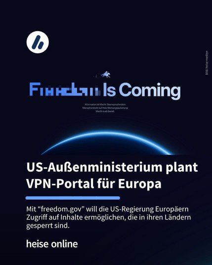Im Bild steht: "US-Außenministerium plant VPN-Portal für Europa" darunter steht: "Mit “freedom.gov” will die US-Regierung Europäern Zugriff auf Inhalte ermöglichen, die in ihren Ländern gesperrt sind."