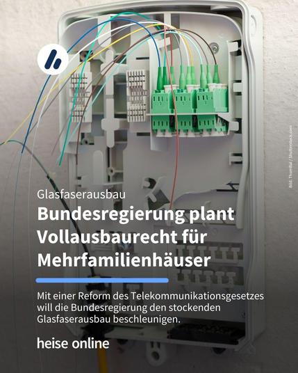 Im Bild steht: "Glasfaserausbau
Bundesregierung plant Vollausbaurecht für Mehrfamilienhäuser" darunter steht: "Mit einer Reform des Telekommunikationsgesetzes will die Bundesregierung den stockenden Glasfaserausbau beschleunigen."