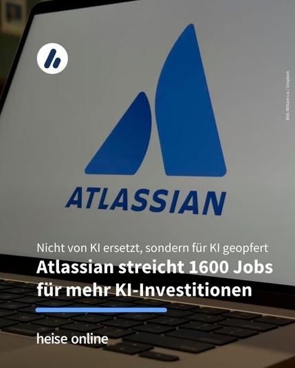 Auf dem Bild sieht man auf einem Bildschirm das Atlassian Logo. Im Bild steht: "Nicht von KI ersetzt, sondern für KI geopfert:
Atlassian streicht 1600 Jobs für mehr KI-Investitionen!"