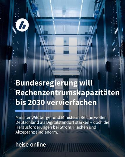 Das Bild zeigt das Innere eines Rechenzentrums. Im Bild steht: "Bundesregierung will Rechenzentrumskapazitäten bis 2030 vervierfachen" darunter steht: "Minister Wildberger und Ministerin Reiche wollen Deutschland als Digitalstandort stärken – doch die Herausforderungen bei Strom, Flächen und Akzeptanz sind enorm."