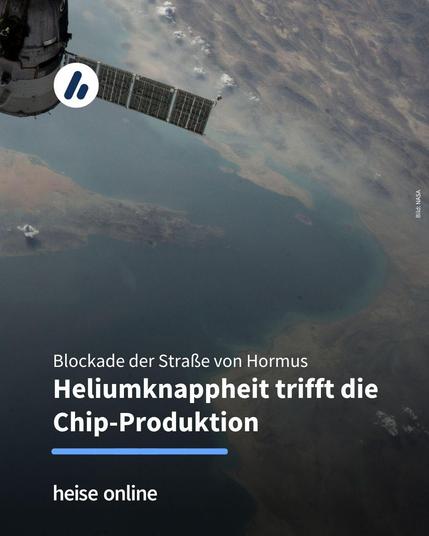 Auf dem Bild sieht man die Straße von Hormus aus einem Weltall fotografiert. Im Bild steht: "Blockade der Straße von Hormus". Darunter steht: "Heliumknappheit trifft die Chip-Produktion"