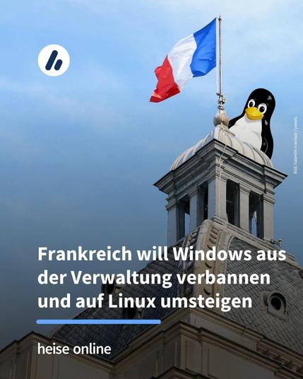 Auf dem Bild ist die französische Flagge zu sehen. Darunter ist Tux, das Linux-Maskottchen abgebildet. Auf dem Bild steht: "Frankreich will Windows aus der Verwaltung verbannen und auf Linux umsteigen"