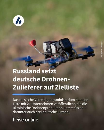 Auf dem Bild ist eine selbst gebaute Drohne zu sehen. Im Bild steht: "Russland setzt deutsche Drohnen-Zulieferer auf Zielliste". Darunter steht: "Das russische Verteidigungsministerium hat eine Liste mit 21 Unternehmen veröffentlicht, die die ukrainische Drohnenproduktion unterstützen – darunter auch drei deutsche Firmen."