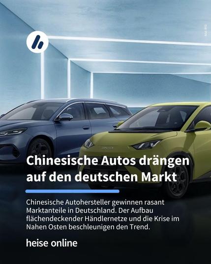 Das Bild zeigt zwei Autos von BYD. Im Bild steht: "Chinesische Autos drängen 
auf den deutschen Markt" darunter steht: "Chinesische Autohersteller gewinnen rasant Marktanteile in Deutschland. Der Aufbau flächendeckender Händlernetze und die Krise im Nahen Osten beschleunigen den Trend."