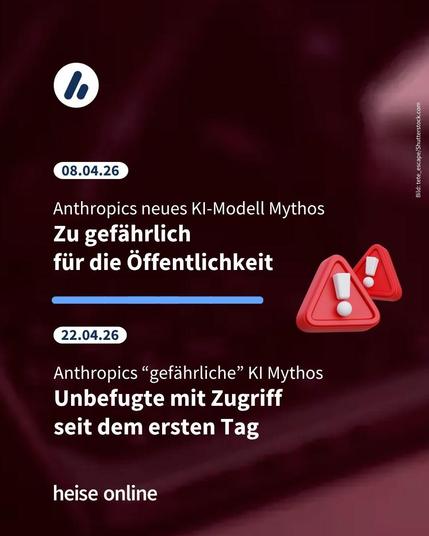 Im Bild steht: "Anthropics neues KI-Modell Mythos:
Zu gefährlich 
für die Öffentlichkeit" darunter steht: "Anthropics 'gefährliche' KI Mythos
Unbefugte mit Zugriff 
seit dem ersten Tag"