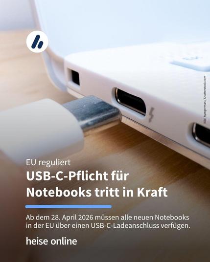 Auf dem Bild ist ein Notebook mit USB-C Buche zu sehen. Im Bild steht: "USB-C-Pflicht für Notebooks tritt in Kraft". Darunter steht: "Ab dem 28. April 2026 müssen alle neuen Notebooks in der EU über einen USB-C-Ladeanschluss verfügen."